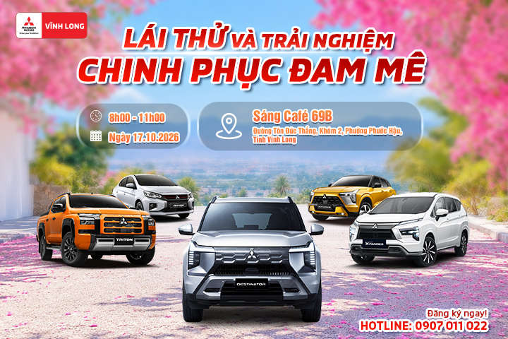MITSUBISHI VĨNH LONG TỔ CHỨC SỰ KIỆN LÁI THỬ XE TẠI SÁNG CAFE NGÀY 17/10/2026