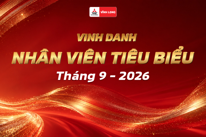 MITSUBISHI VĨNH LONG VINH DANH CÁ NHÂN VÀ TẬP THỂ TIÊU BIỂU THÁNG 9/2026